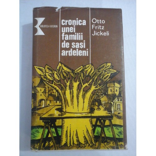 Cronica unei familii de sasi ardeleni - Otto Fritz Jickeli Cronica unei familii de sasi ardeleni - Otto Fritz Jickeli